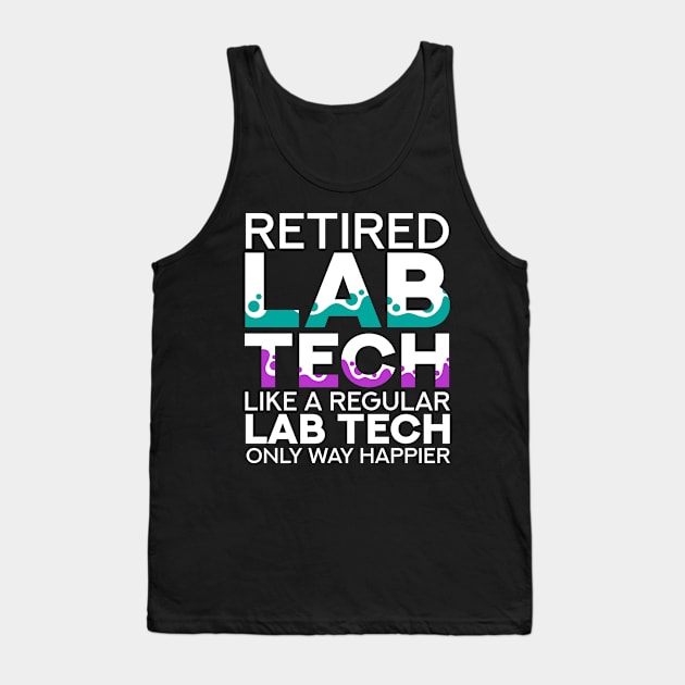 Retired Lab Tech Tank Top by TheBestHumorApparel